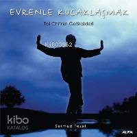 Evrenle Kucaklaşmak; Taı Chınin Getirdikleri - Kitapiks.com
