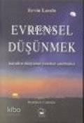 Evrensel Düşünme; Küçülen Dünyanın Yeniden Şekillenişi