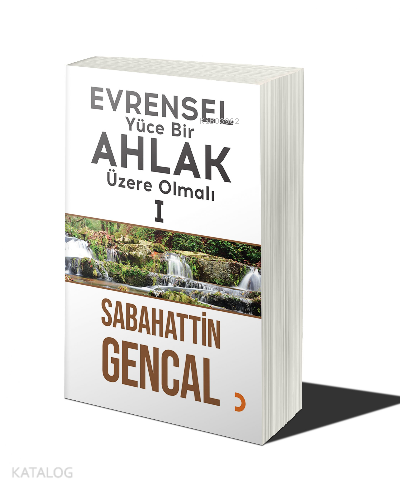 Evrensel Yüce Bir Ahlak Üzere Olmalı 1