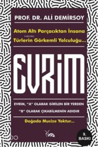 Evrim Atom Altı Parçacıktan İnsana ;Türlerin Görkemli Yolculuğu