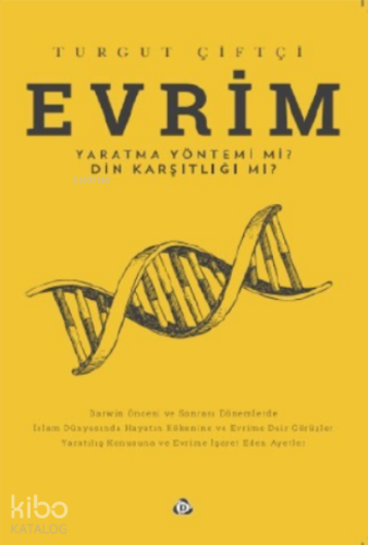 Evrim Yaratma Yöntemi mi? Din Karşıtlığı mı?