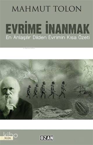 Evrime İnanmak; En Anlaşılır Dilden Evrimin Kısa Özeti