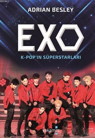 Exo; K-POP'ın Süperstarları - Kitapiks.com