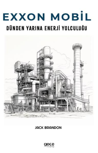 Exxon Mobil;Dünden Yarına Enerji Yolculuğu