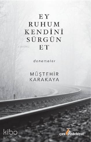 Ey Ruhum Kendini Sürgün Et