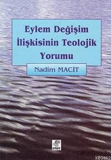 Eylem Değişim İlişkisinin Teolojik Yorumu - Kitapiks.com