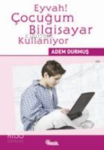Eyvah! Çocuğum Bilgisayar Kullanıyor