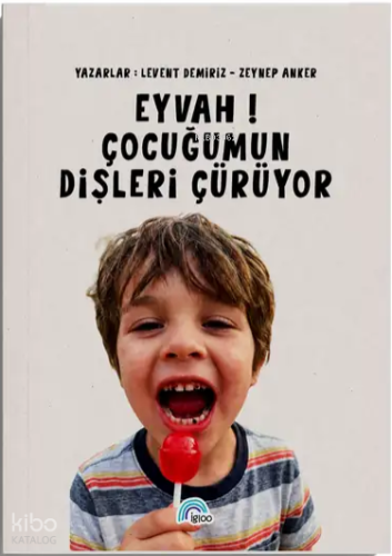 Eyvah! Çocuğumun Dişleri Çürüyor