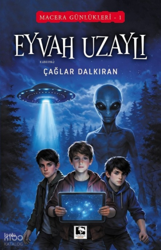 Eyvah Uzaylı;Macera Günlükleri 1