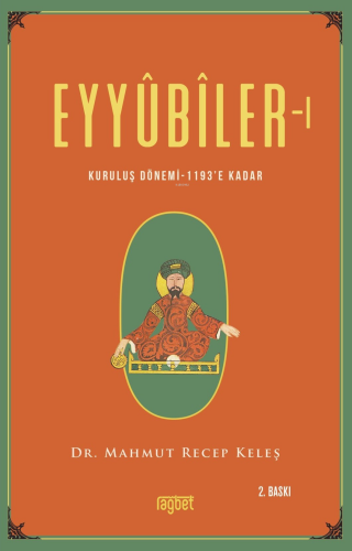 Eyyubiler-1 Kuruluş Dönemi 1193’e kadar - Kitapiks.com