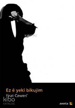 Ez e yeki bikujim - Kitapiks.com