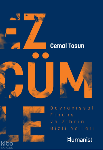 Ezcümle;Davranışsal Finans ve Zihnin Gizli Yolları