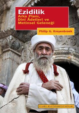 Ezidilik; Arka Planı, Dini Adetleri ve Metinsel Geleneği