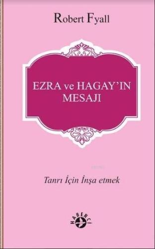 Ezra ve Hagay'ın Mesajı; Tanrı için İnşa Etmek