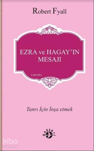 Ezra ve Hagay'ın Mesajı; Tanrı için İnşa Etmek