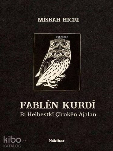 Fablen Kurdi; Bi Helbestkî Çîrokên Ajalan
