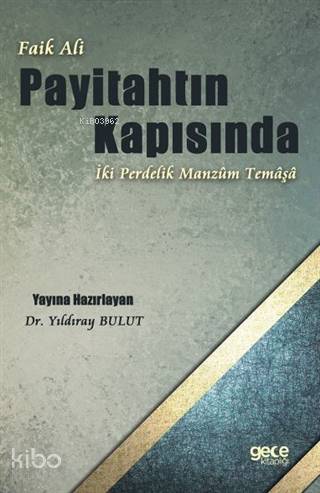 Faik Ali - Payitahtın Kapısında İki Perdelik Manzum Temaşa - Kitapiks.