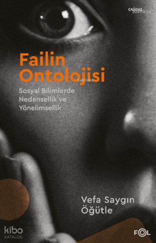 Failin Ontolojisi –Sosyal Bilimlerde Nedensellik ve Yönelimsellik