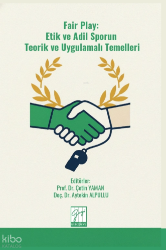 Fair Play: Etik ve Adil Sporun Teorik ve Uygulamalı Temelleri
