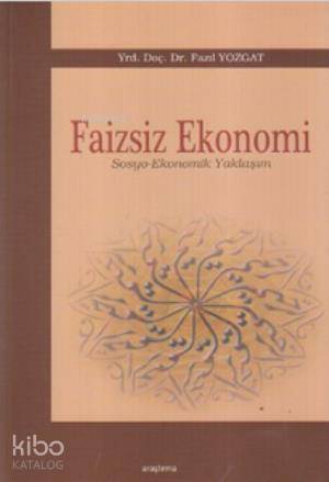 Faizsiz Ekonomi; (Sosyo-Ekonomik Yaklaşım)