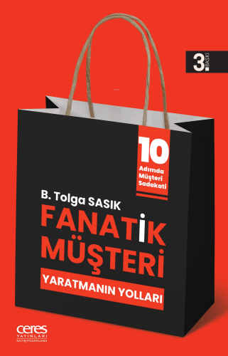 Fanatik Müşteri Yaratmanın Yolları; 10 Adımda Müşteri Sadakati - Kitap