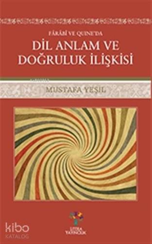 Farabi ve Quıne'da Dil Anlam ve Doğruluk İlişkisi