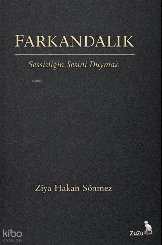 Farkandalık;Sessizliğin Sesini Duymak
