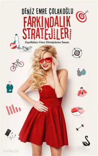 Farkındalık Stratejileri; Zayıflıkları Güce Dönüştürme Sanatı