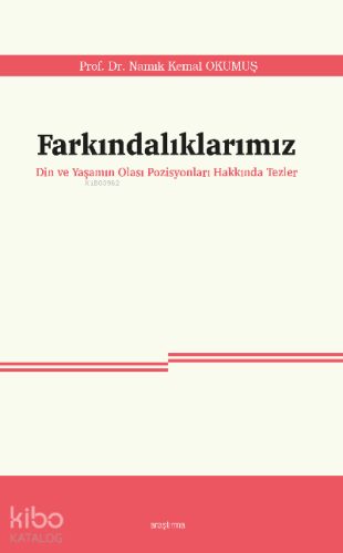 Farkındalıklarımız;Din ve Yaşamın Olası Pozisyonları Hakkında Tezler -