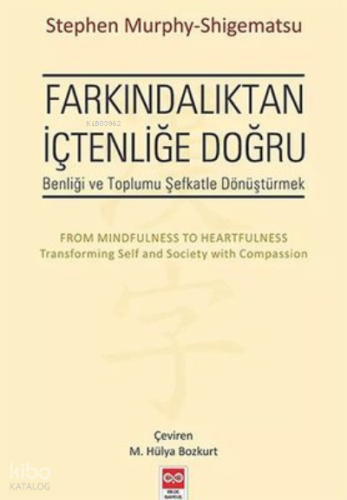 Farkındalıktan İçtenliğe Doğru Stephan Murphy-Shigematsu