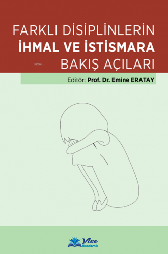 Farklı Disiplinlerin İhmal Ve İstismara Bakış Açıları - Kitapiks.com