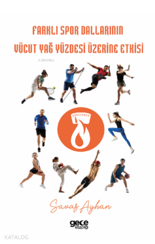 Farklı Spor Dallarının Vücut Yağ Yüzdesi Üzerine Etkisi