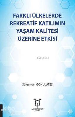Farklı Ülkelerde Rekreatif Katılımın Yaşam Kalitesi Üzerine Etkisi