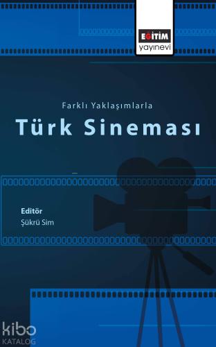Farklı Yaklaşımlarla Türk Sineması