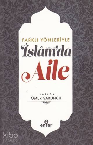 Farklı Yönleriyle İslam'da Aile