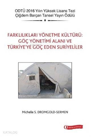Farklılıkları Yönetme Kültürü: Göç Yönetimi Alanı ve Türkiye'ye Göç Eden Suriyeliler