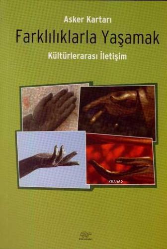 Farklılıklarla Yaşamak; Kültürlerarası İletişim - Kitapiks.com