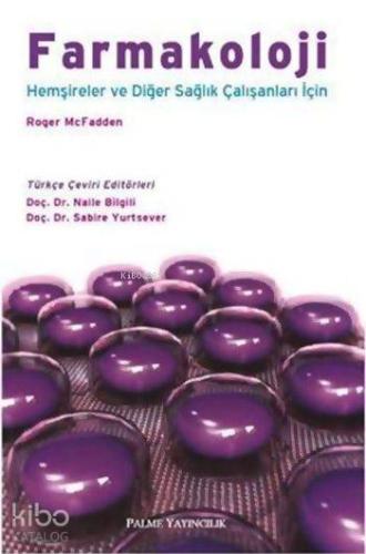 Farmakoloji; Hemşireler ve Diğer Sağlık Çalışanları İçin