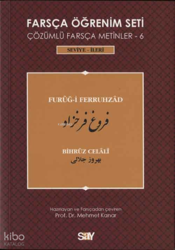 Farsça Öğrenim Seti Çözümlü Farsça Metinler 6; (Seviye İleri) Furug-i Ferruhzad