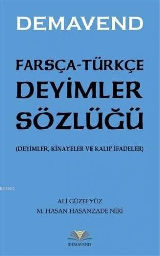 Farsça-Türkçe Deyimler Sözlüğü; Deyimler, Kinayeler ve Kalıp İfadeler