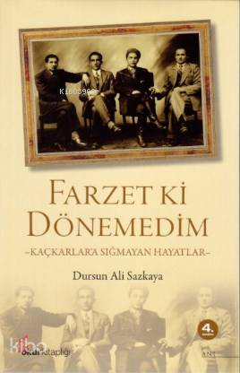 Farzet ki Dönemedim; Kaçkarlara Sığmayan Hayatlar