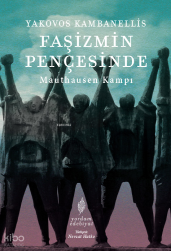 Faşizmin Pençesinde;Mauthasen Kampı