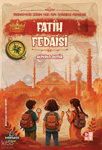 Fatih Fedaisi;Medeniyetin İzinde Yedi Tepe İstanbul Fedaileri