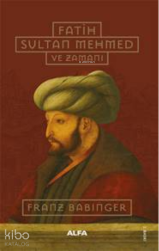 Fatih Sultan Mehmed ve Zamanı