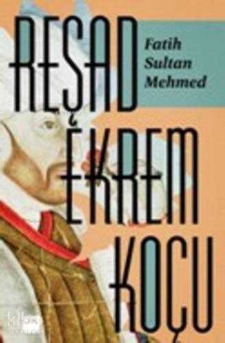 Fatih Sultan Mehmed - Kitapiks.com