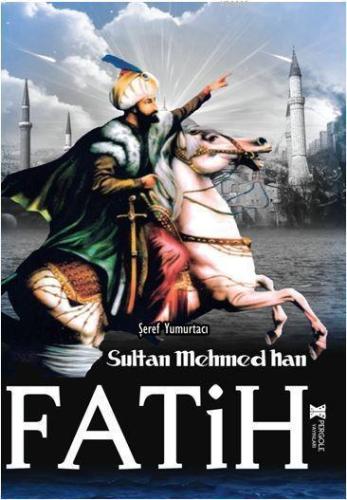 Fatih Sultan Mehmed - Kitapiks.com