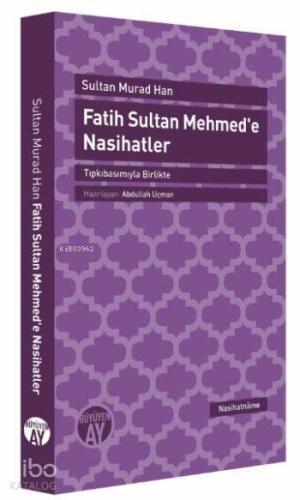 Fatih Sultan Mehmed'e Öğütler; Tıpkıbasımıyla Birlikte