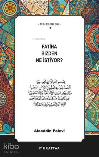 Fatiha Bizden Ne İstiyor?