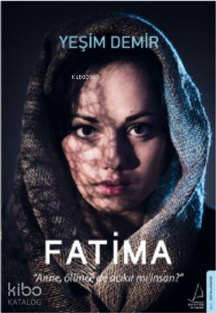 Fatima; Anne, Ölünce de Acıkır mı İnsan?