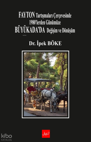 Fayton Tartışmaları Çerçevesinde 1980’lerden Günümüze Büyükada’da Deği